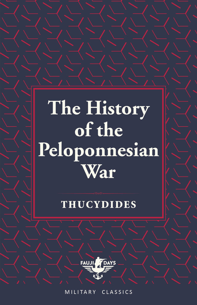 The History of the Peloponnesian War (Fauji Days Military Classics) - Retail Maharaj