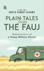 Plain Tales from the Fauj: Reminiscences of a Young Military Doctor - Retail Maharaj