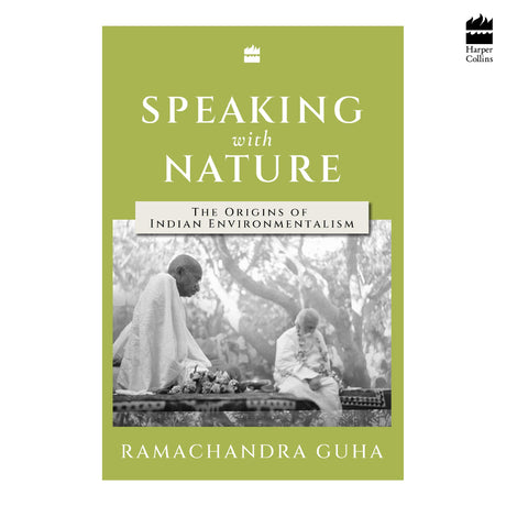 Speaking with Nature: The Origins of Indian Environmentalism - Retail Maharaj