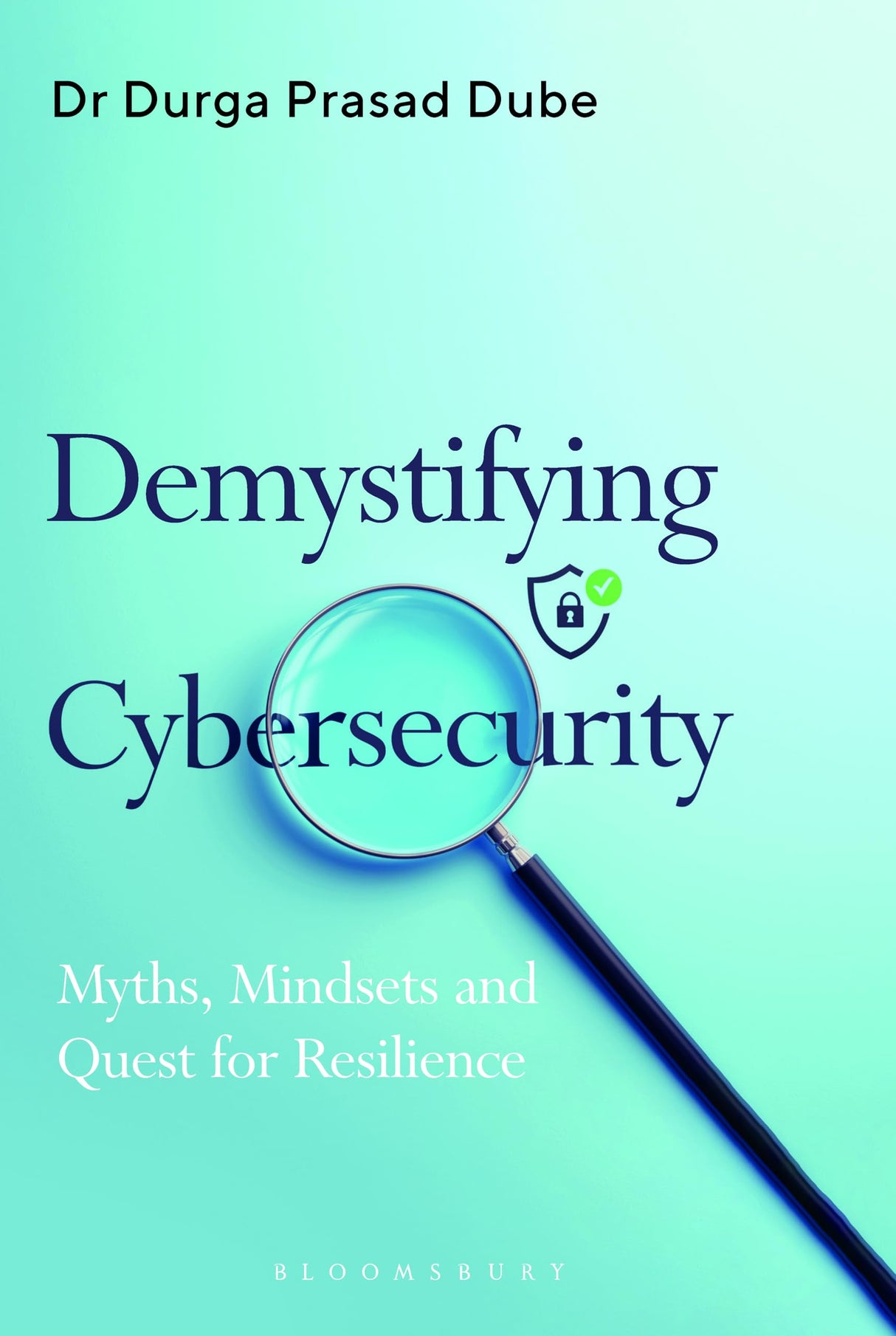 Demystifying Cybersecurity: A Strategic Guide to Cyber Risk Management, Governance, Digital Resilience and Leadership in the Modern Enterprise: Myths, Mindsets and Quest for Resilience - Retail Maharaj