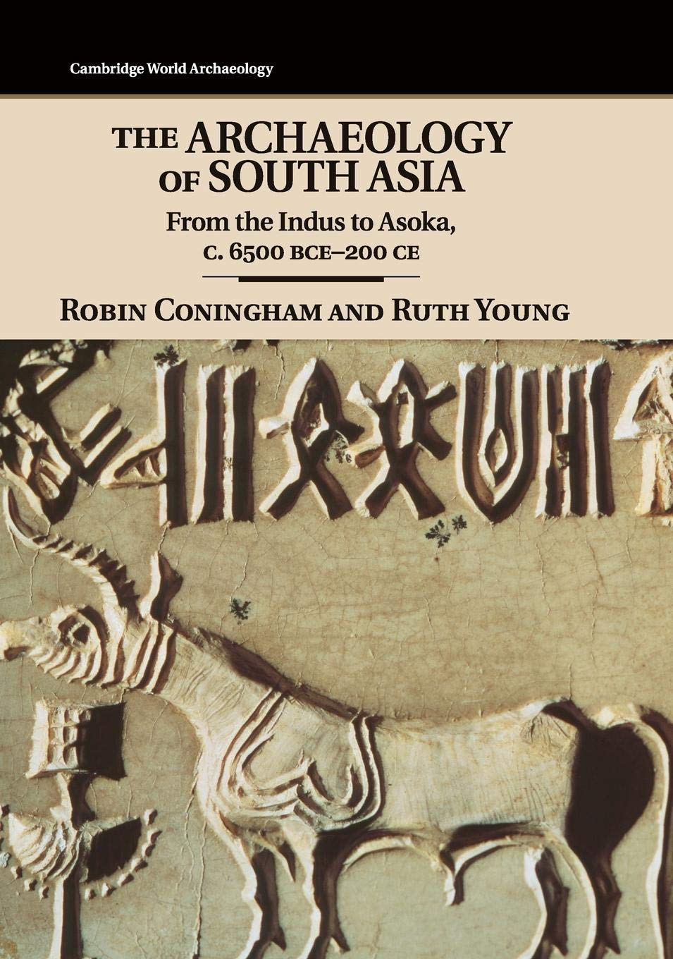 The Archaeology of South Asia: From the Indus to Asoka, c.6500 BCE–200 CE (Cambridge World Archaeology) - Retail Maharaj