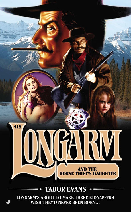 Longarm 418: Longarm and the Horse Thief’s Daughter - Retail Maharaj
