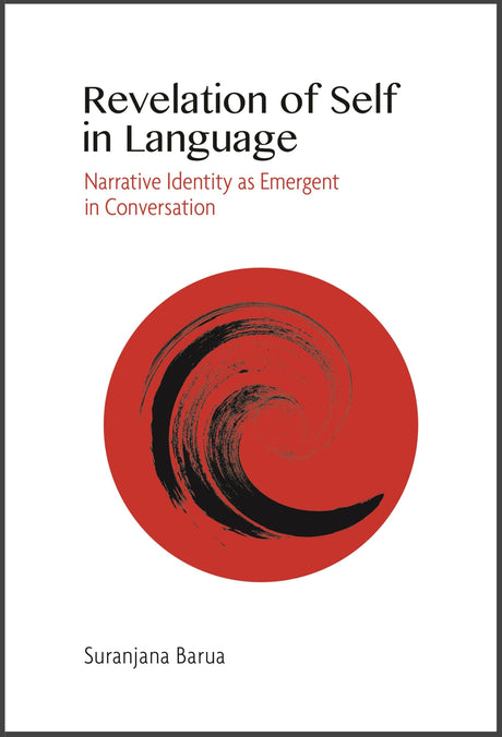 Revelation of Self in Language: Narrative Identity As Emergent in Conversation - Retail Maharaj