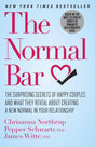 The Normal Bar: The Surprising Secrets of Happy Couples and What They Reveal About Creating a New Normal in Your Relationship - Retail Maharaj