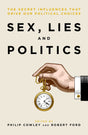 Sex, Lies and Politics: The Secret Influences That Drive our Political Choices - Retail Maharaj