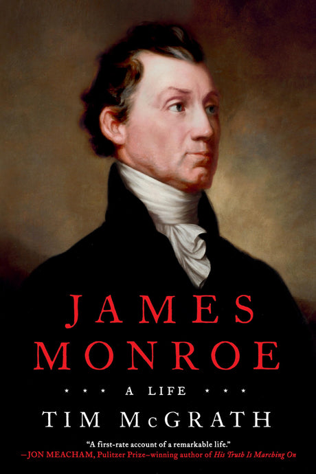 James Monroe: A Life - Retail Maharaj