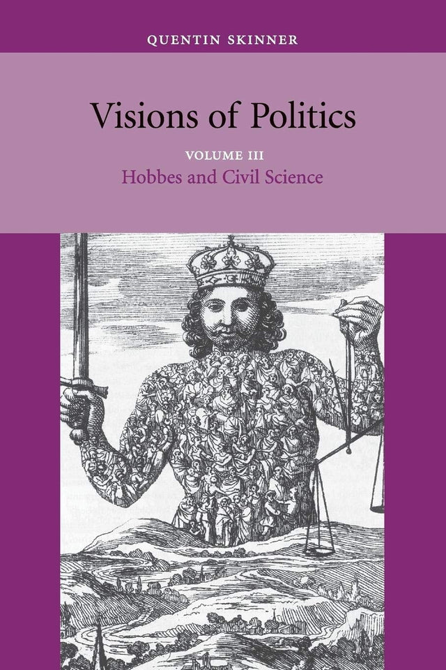 Visions of Politics: Hobbes and Civil Science: Volume 3 (Visions of Politics 3 Volume Set) - Retail Maharaj