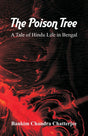 The Poison Tree: A Tale of Hindu Life in Bengal - Retail Maharaj