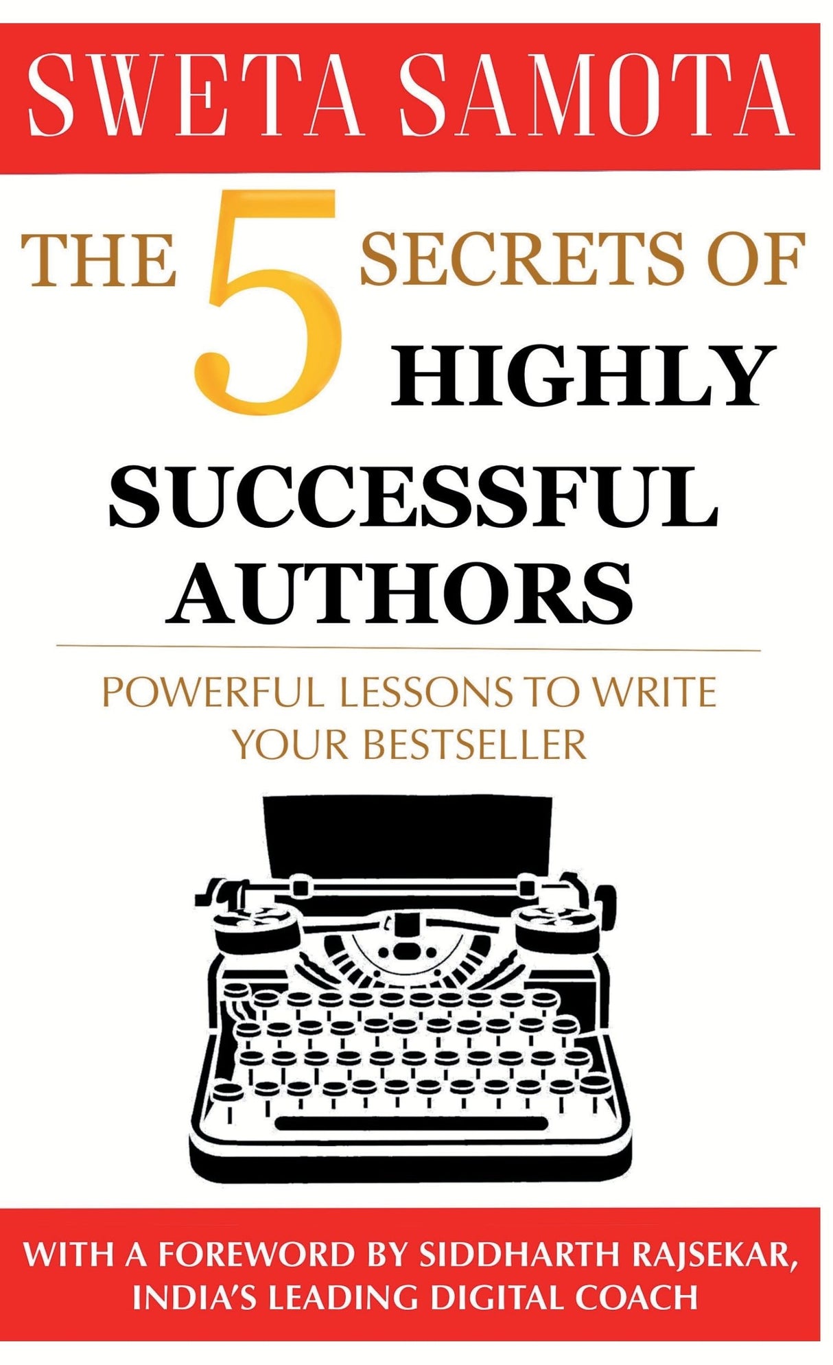 The 5 Secrets of Highly Successful Authors (Powerful Lessons To Write Your Bestseller) - Retail Maharaj