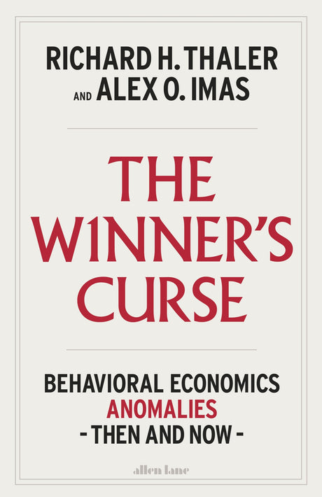 The Winner's Curse: Behavioral Economics Anomalies Then and Now - Retail Maharaj