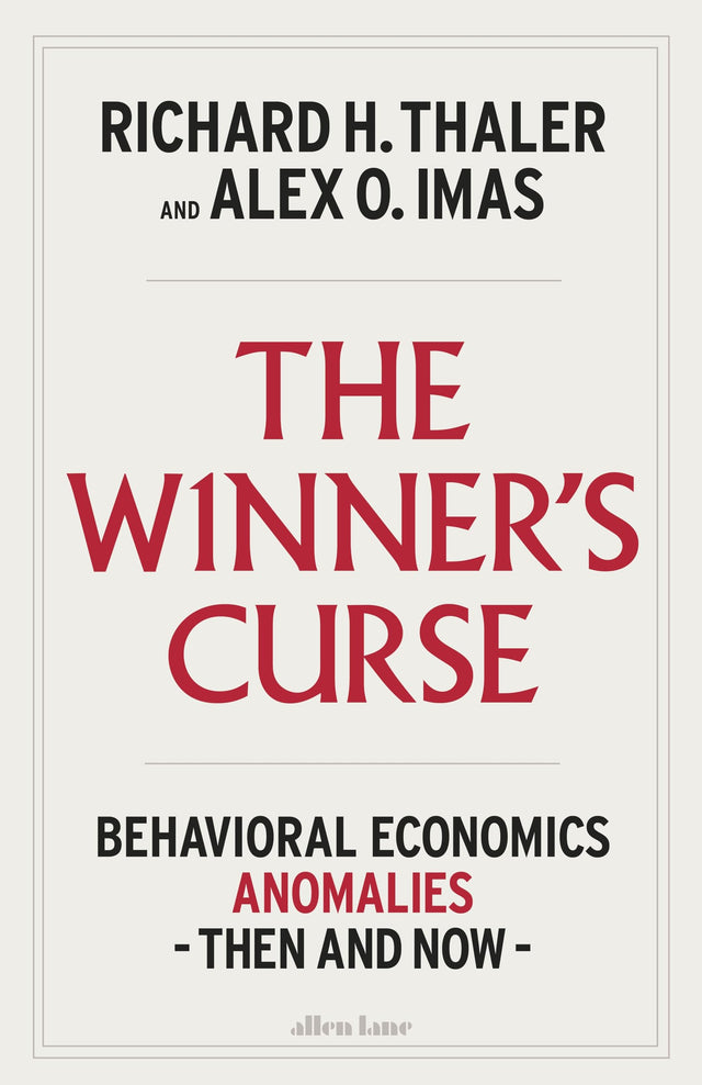The Winner's Curse: Behavioral Economics Anomalies Then and Now - Retail Maharaj