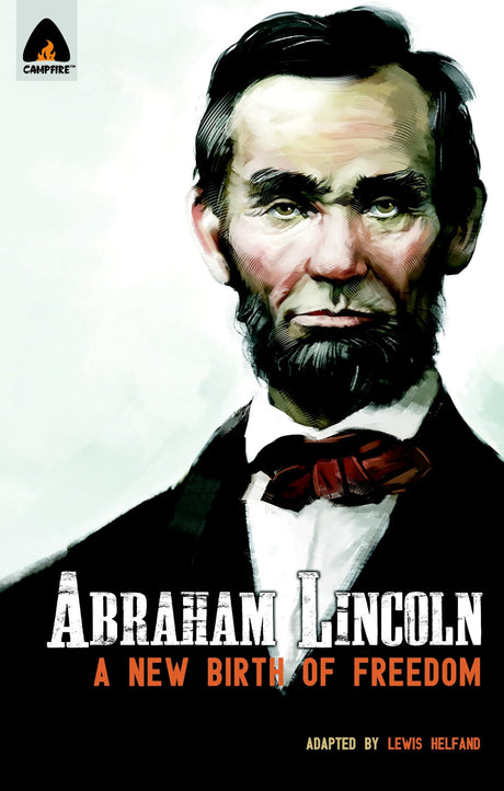 Abraham Lincoln: From the Log Cabin to the White House (Campfire Heroes) - Retail Maharaj