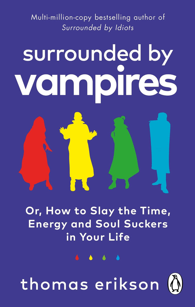Surrounded by Vampires: Or, How to Slay the Time, Energy and Soul Suckers in Your Life - Retail Maharaj