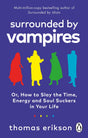 Surrounded by Vampires: Or, How to Slay the Time, Energy and Soul Suckers in Your Life - Retail Maharaj