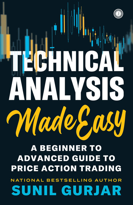 Technical Analysis Made Easy: A Beginner to Advanced Guide to Price Action Trading - Retail Maharaj