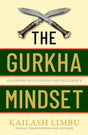 The Gurkha Mindset: 10 Lessons in Courage and Resilience - Retail Maharaj