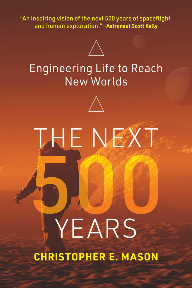 The Next 500 Years: Engineering Life to Reach New Worlds - Retail Maharaj