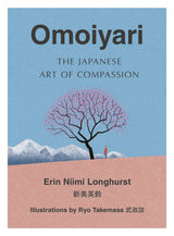 Omoiyari : The Japanese Art of Compassion - Retail Maharaj