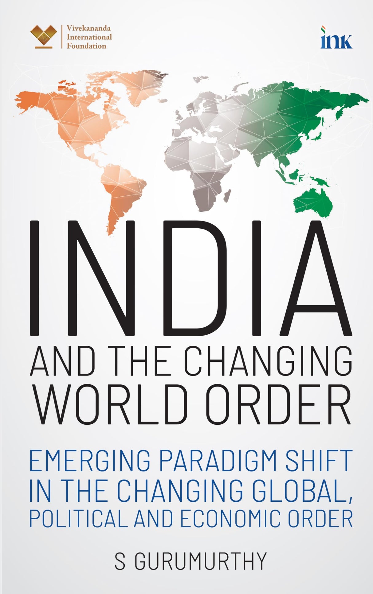 India and the Changing World Order (Emerging paradigm shift in the changing global, political and economic order) - Retail Maharaj