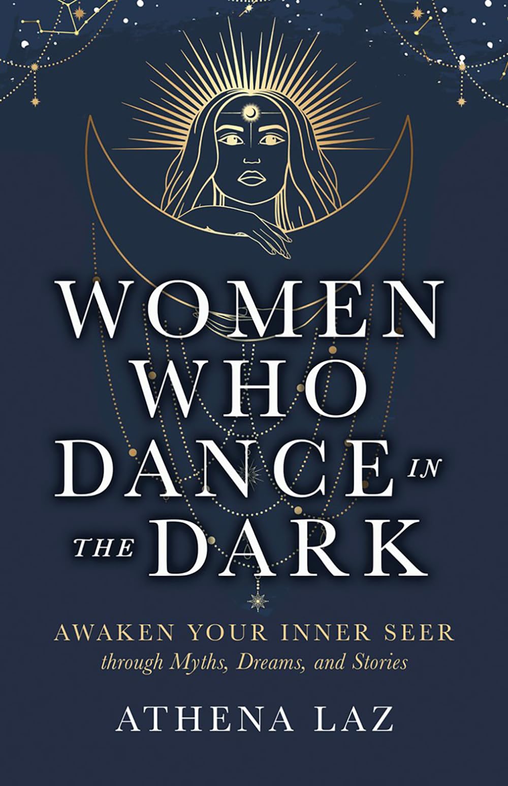 Women Who Dance in the Dark: Awaken Your Inner Seer through Myths, Dreams, and Stories - Retail Maharaj