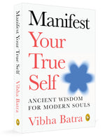 Manifest Your True Self: Ancient Wisdom For Modern Souls - Retail Maharaj