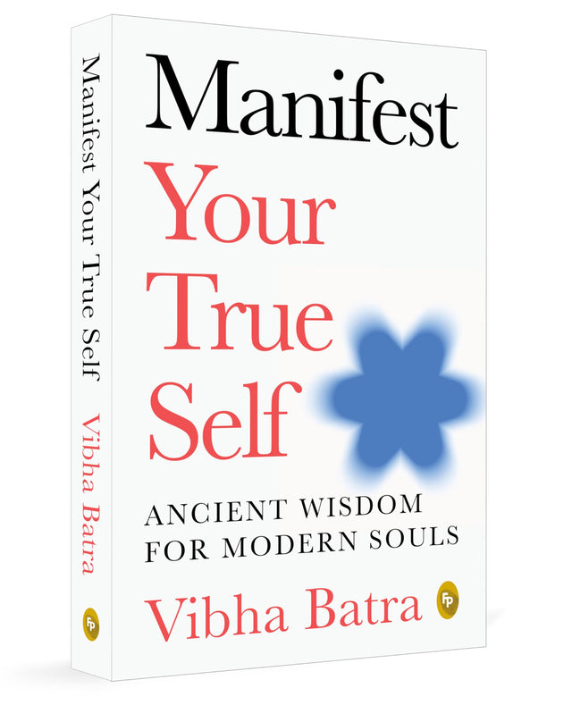 Manifest Your True Self: Ancient Wisdom For Modern Souls - Retail Maharaj