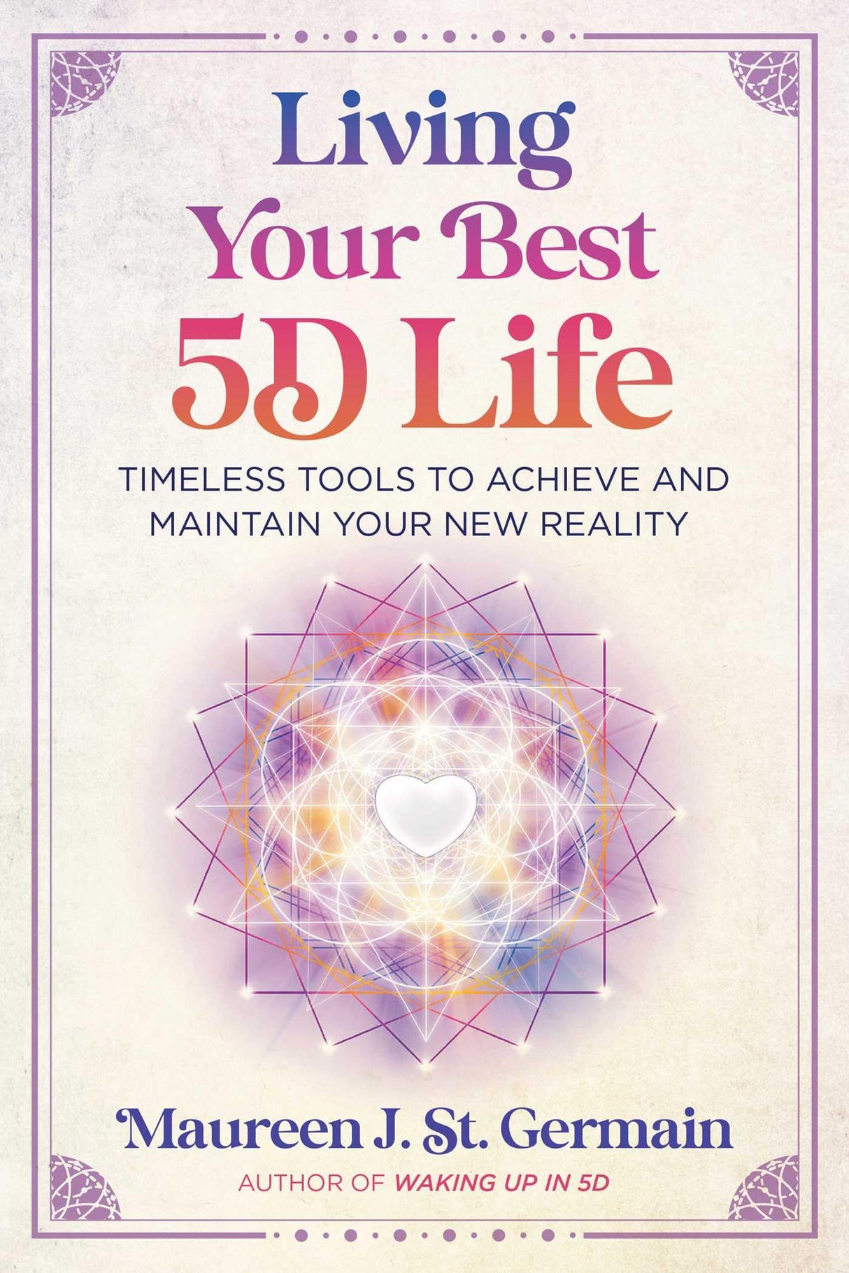 Living Your Best 5d Life: Timeless Tools to Achieve and Maintain Your New Reality - Retail Maharaj
