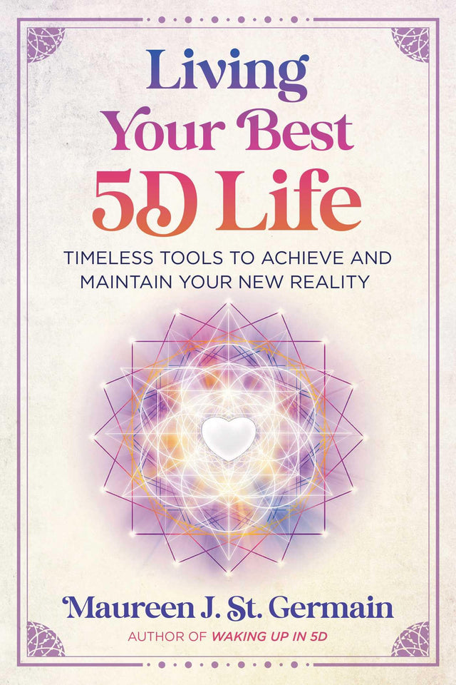 Living Your Best 5d Life: Timeless Tools to Achieve and Maintain Your New Reality - Retail Maharaj