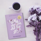 Why did you let me go? Heartfelt saga of love, loss, and longing | From the bestselling author of You Belong With Me - Retail Maharaj