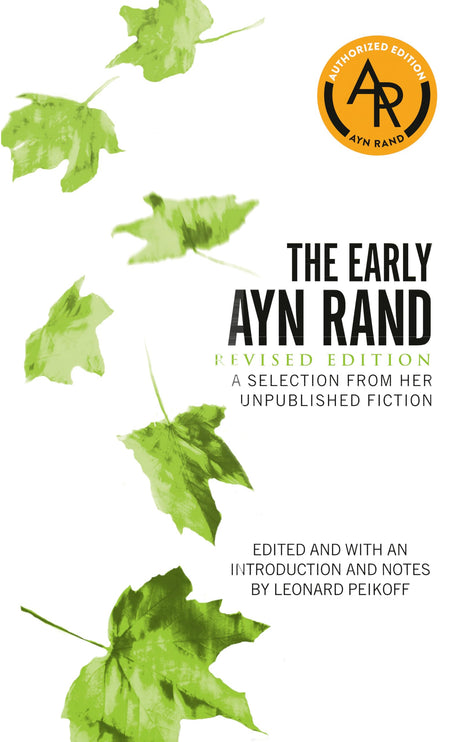 The Early Ayn Rand: Revised Edition: A Selection From Her Unpublished Fiction - Retail Maharaj
