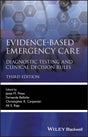 EVIDENCE BASED EMERGENCY CARE DIAGNOSTIC TESTING AND CLINICAL DECISION RULES 3ED (PB 2023) - Retail Maharaj