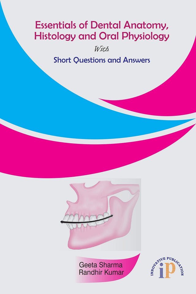 Essentials of Dental Anatomy, Histology and Oral Physiology with Short Questions and Answers - Retail Maharaj