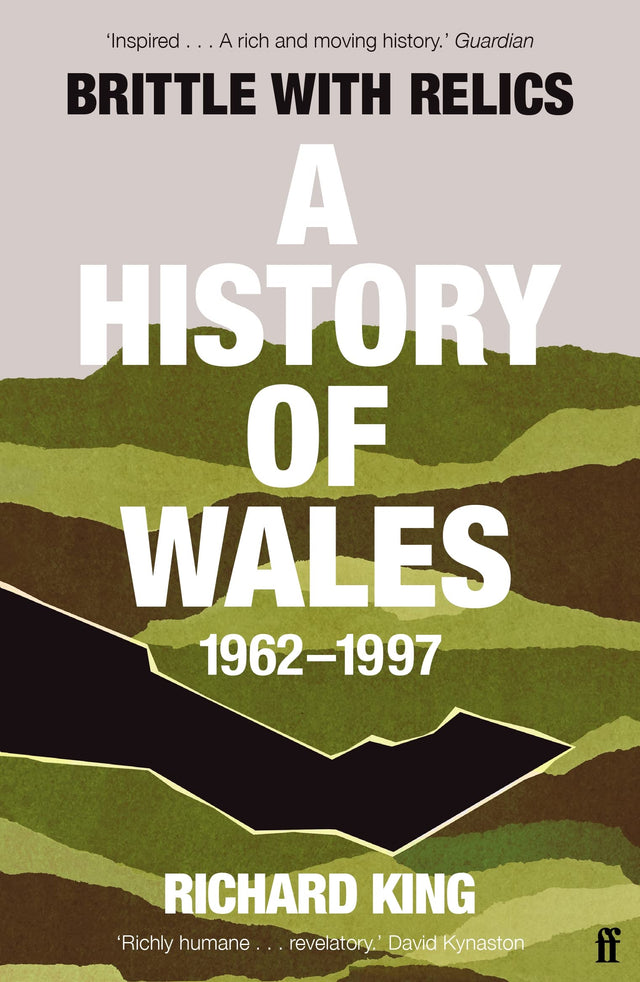 Brittle With Relics: A History of Wales, 1962–97 ('Oral history at its revelatory best' DAVID KYNASTON) - Retail Maharaj