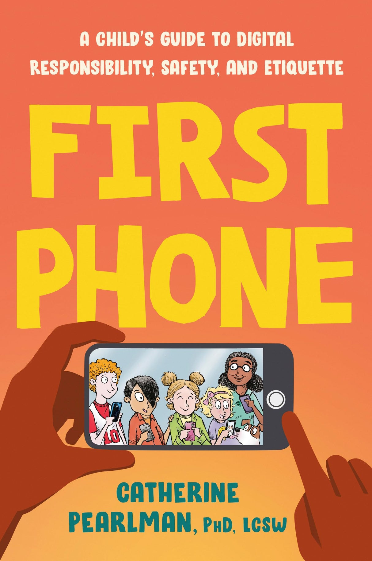First Phone: A Child's Guide to Digital Responsibility, Safety, and Etiquette - Retail Maharaj