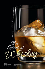 The Spirit of Whiskey: History, Anecdotes, Trends and Cocktails - Retail Maharaj