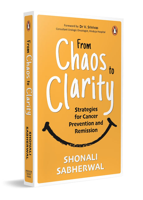 From Chaos to Clarity: Strategies for Cancer Prevention and Remission | A Holistic Cancer Diet Guide With Effective Lifestyle Strategies - Retail Maharaj