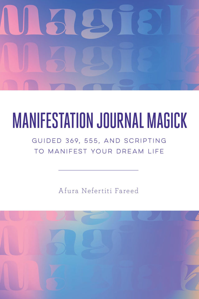 Manifestation Journal Magick: Guided 369, 555, and Scripting to Manifest Your Dream Life - Retail Maharaj