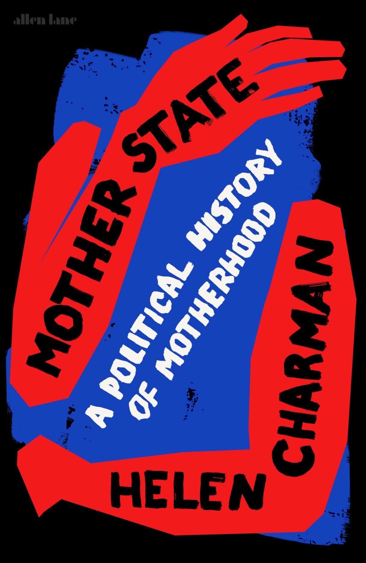 Mother State: A Political History of Motherhood - Retail Maharaj