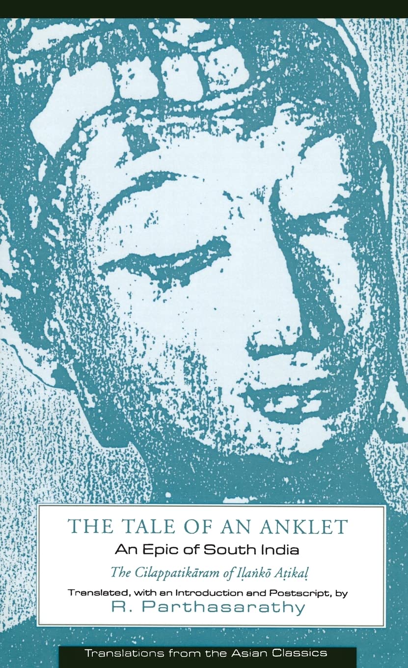 The Cilappatikaram of Ilanko Atikal: An Epic of South India (Translations from the Asian Classics) - Retail Maharaj