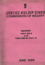 Justice Kuldip Singh Commission Of inquiry Report - Volume-I And Volume-II (Part I)