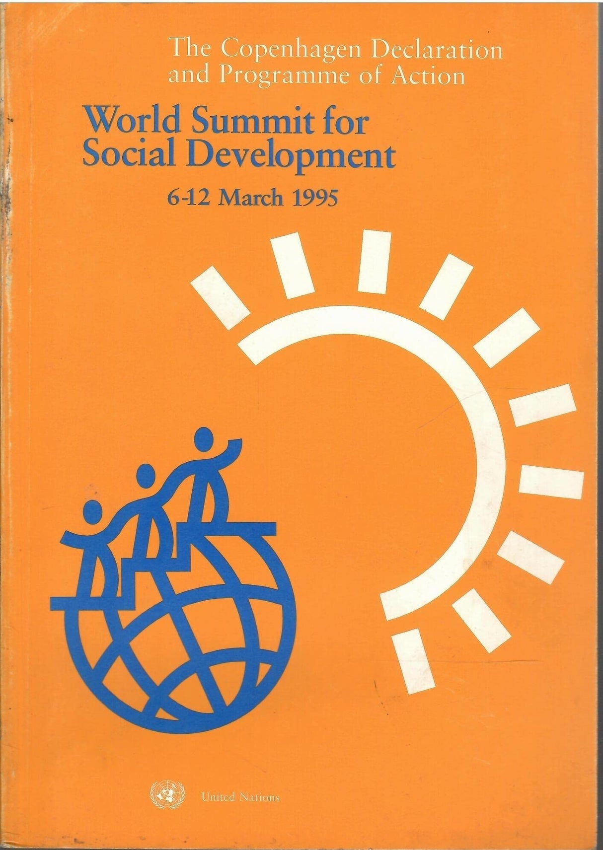 The Copenhagen Declaration And Programme Of Action - World Summit For Social Development 6-12 March 1995