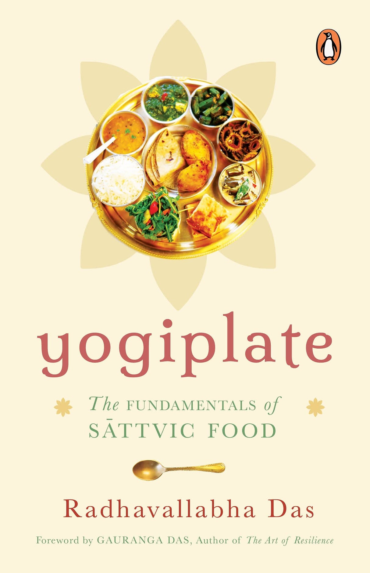 Yogiplate: The Fundamentals of Sattvic Food | An easy and practical guide to cooking and eating sattvic food by a former ISKCON monk | Penguin Books, Non-fiction | Ayurveda, Healing & Health - Retail Maharaj