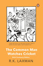 The Common Man Watches Cricket: Birth Centenary Edition - Retail Maharaj