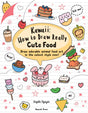 Kawaii: How to Draw Really Cute Food - Retail Maharaj