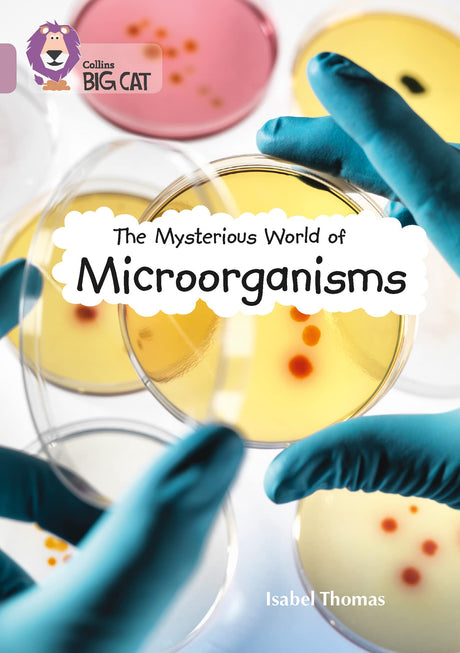 The Mysterious World of Microorganisms: Band 18/Pearl (Collins Big Cat) - Retail Maharaj