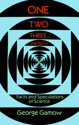 One, Two, Three...Infinity: Facts and Speculations of Science (Dover Books on Mathematics) - Retail Maharaj