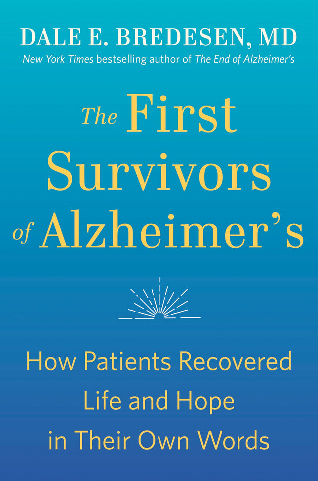 The First Survivors of Alzheimer's: How Patients Recovered Life and Hope in Their Own Words - Retail Maharaj