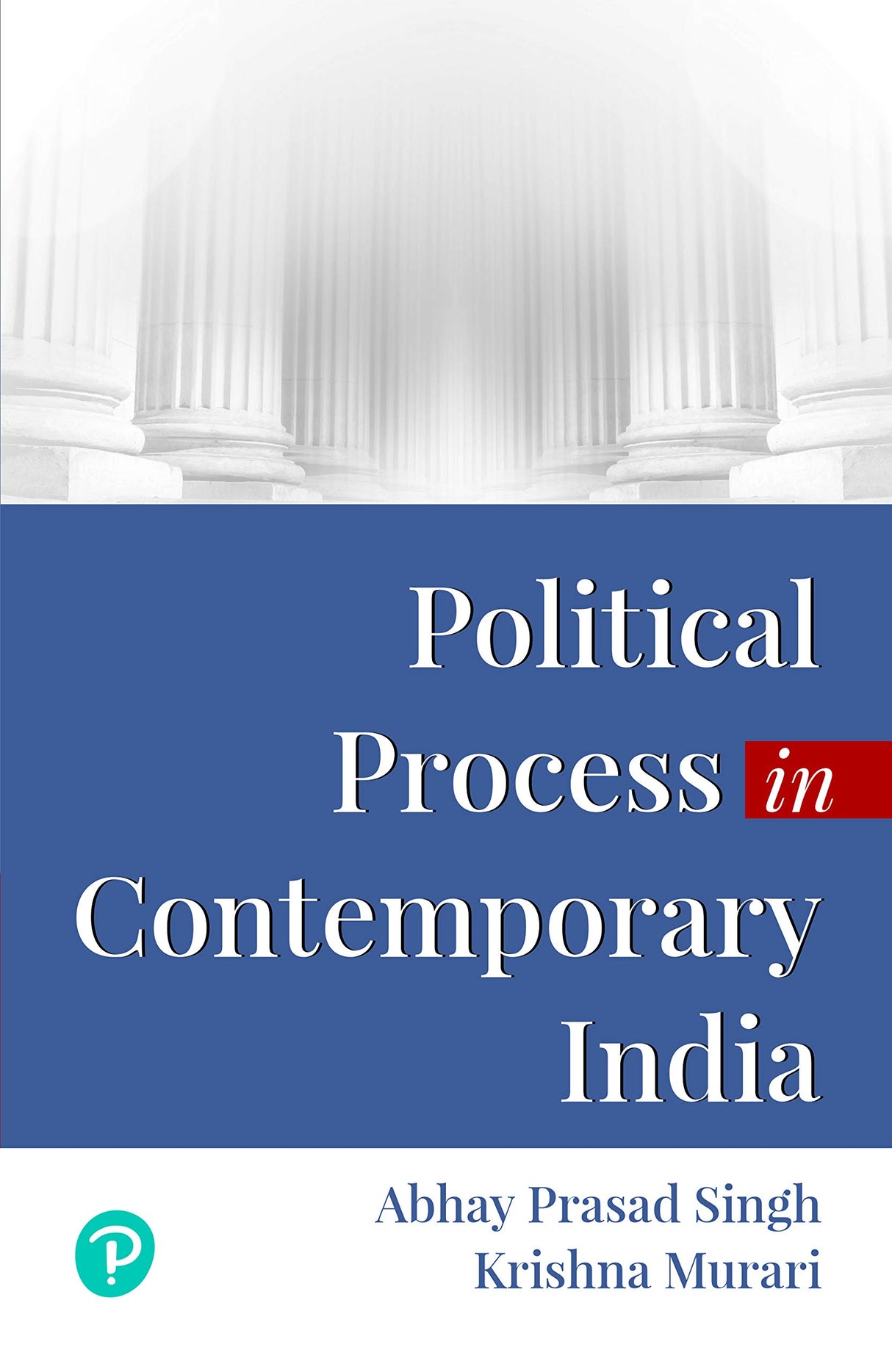 Political Process in Contemporary India, 1e - Retail Maharaj