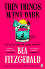 Then Things Went Dark: The thrilling adult crime debut from the Sunday Times bestselling author of Girl Goddess Queen - Retail Maharaj