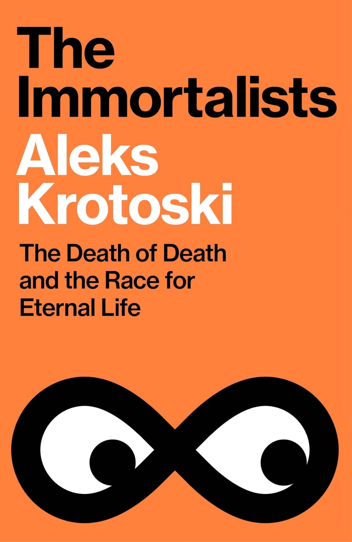 The Immortalists: The Death of Death and the Race for Eternal Life - Retail Maharaj